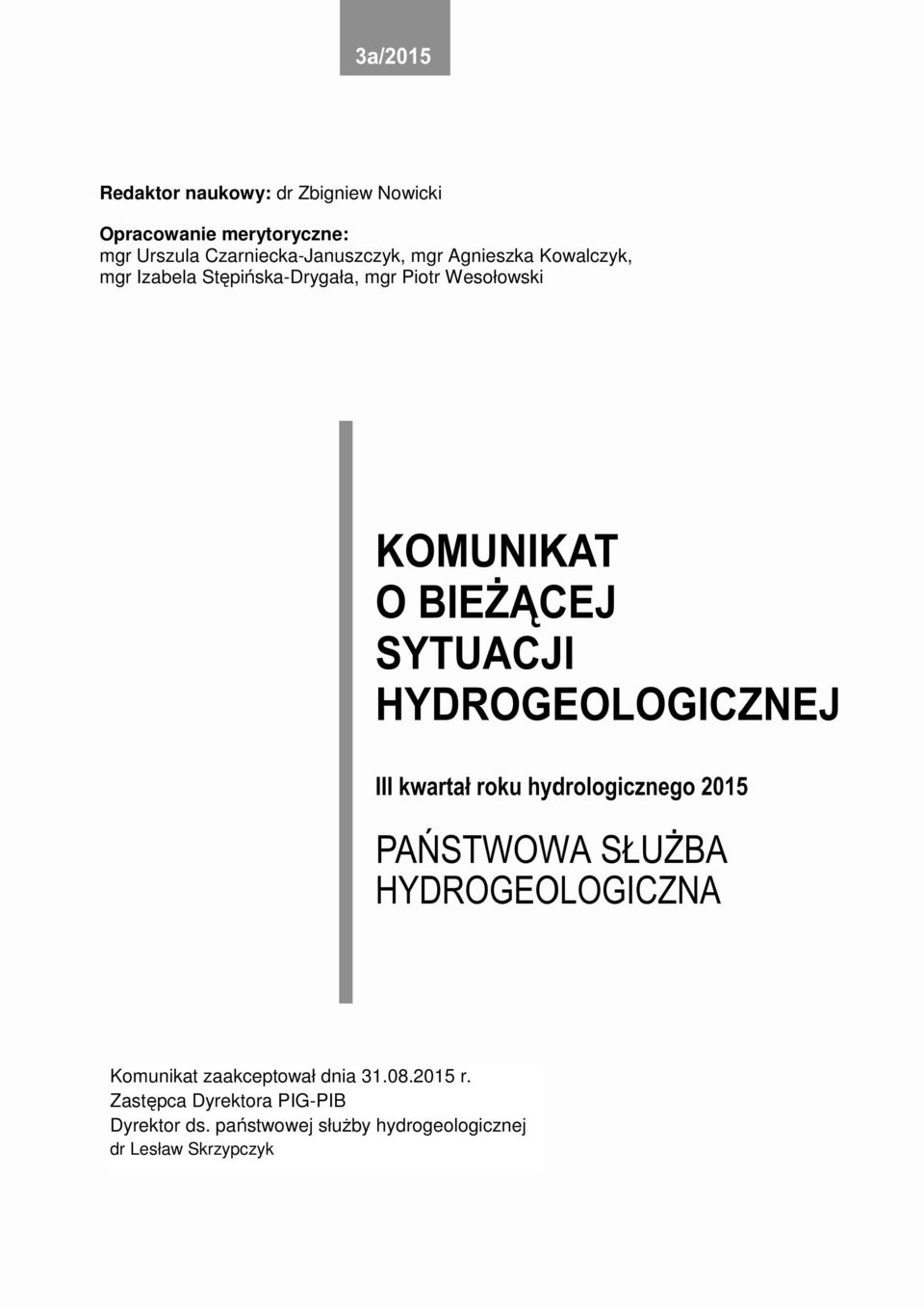 mgr Piotr Wesołowski Komunikat zaakceptował dnia 31.08.2015 r.