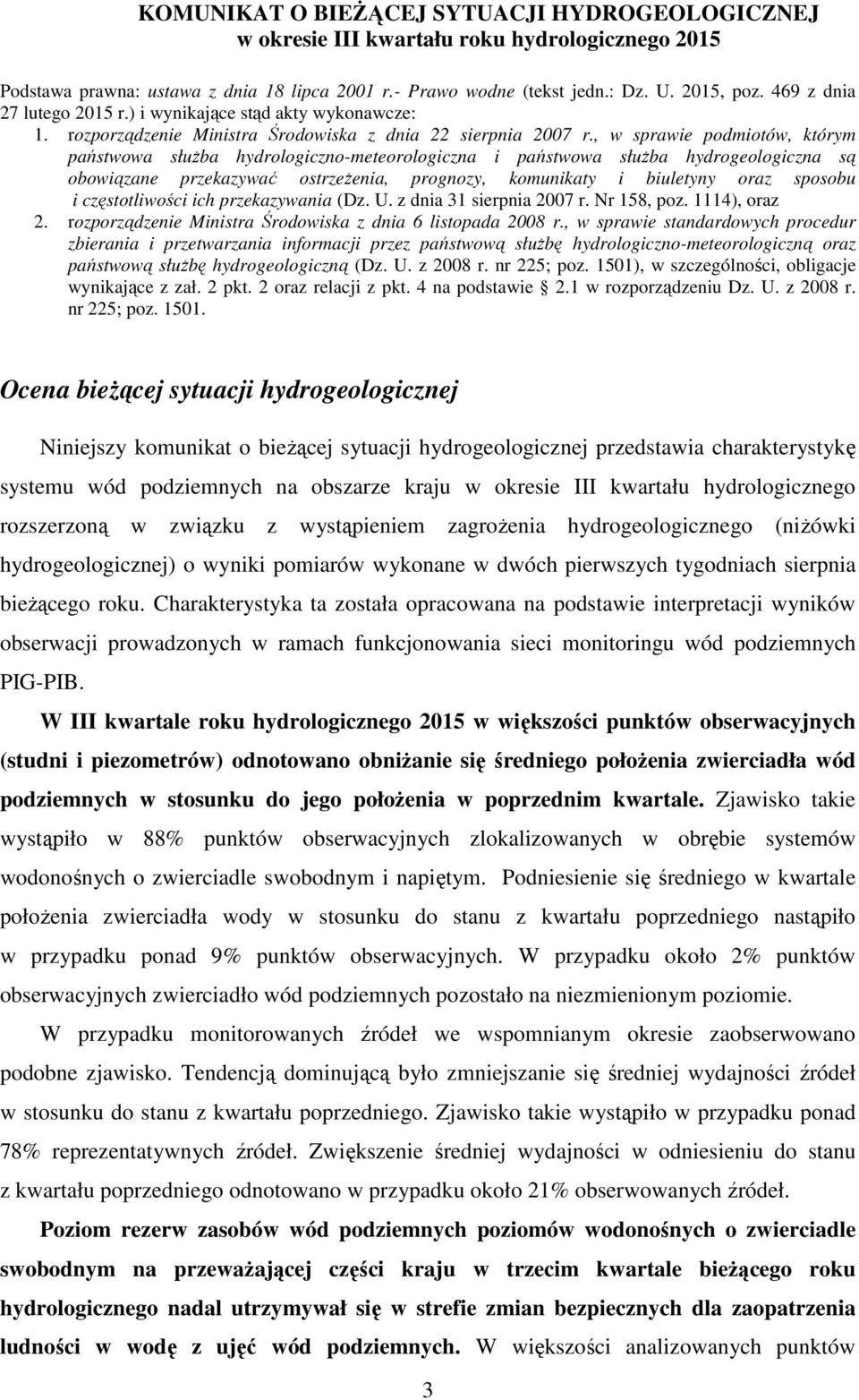 , w sprawie podmiotów, którym państwowa służba hydrologiczno-meteorologiczna i państwowa służba hydrogeologiczna są obowiązane przekazywać ostrzeżenia, prognozy, komunikaty i biuletyny oraz sposobu i