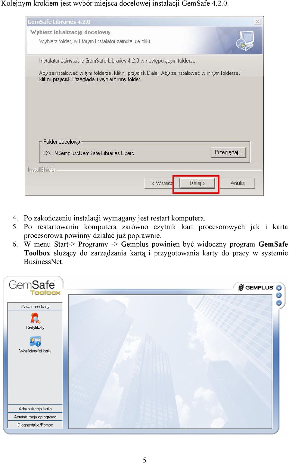 Po restartowaniu komputera zarówno czytnik kart procesorowych jak i karta procesorowa powinny działać już