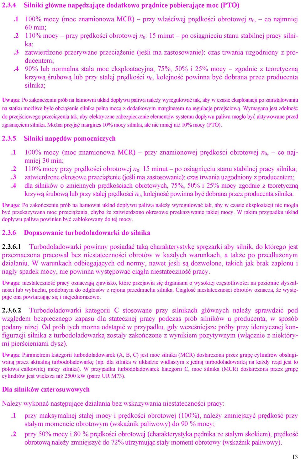 3 zatwierdzone przerywane przeciążenie (jeśli ma zastosowanie): czas trwania uzgodniony z producentem;.