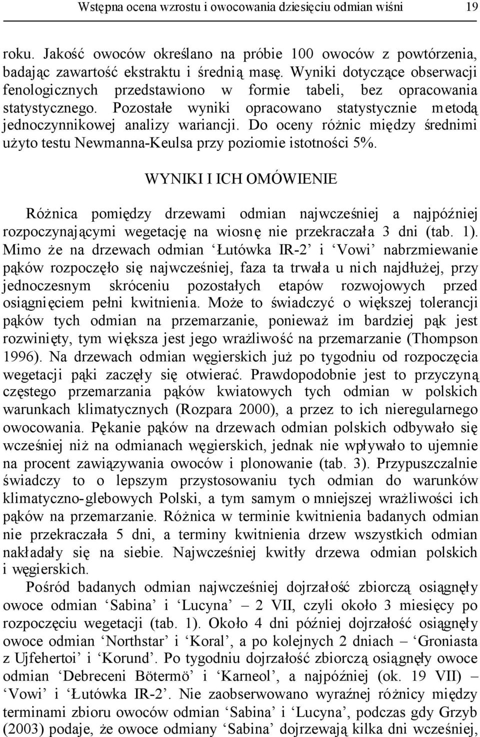 Do oceny różnic między średnimi użyto testu Newmanna-Keulsa przy poziomie istotności 5%.