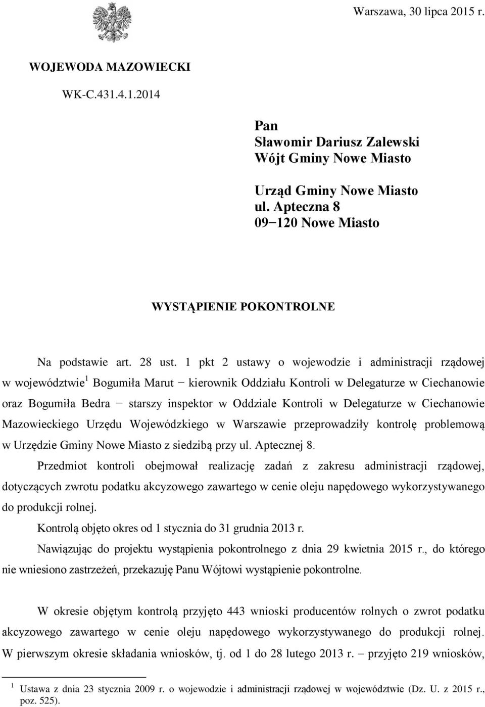 1 pkt 2 ustawy o wojewodzie i administracji rządowej w województwie 1 Bogumiła Marut kierownik Oddziału Kontroli w Delegaturze w Ciechanowie oraz Bogumiła Bedra starszy inspektor w Oddziale Kontroli