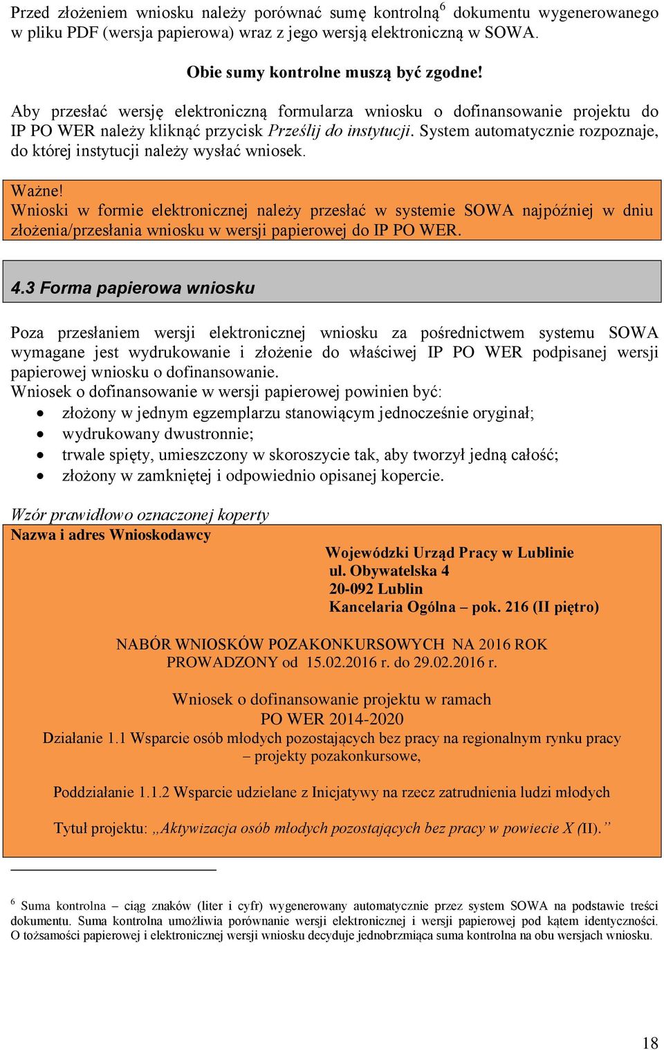 System automatycznie rozpoznaje, do której instytucji należy wysłać wniosek.