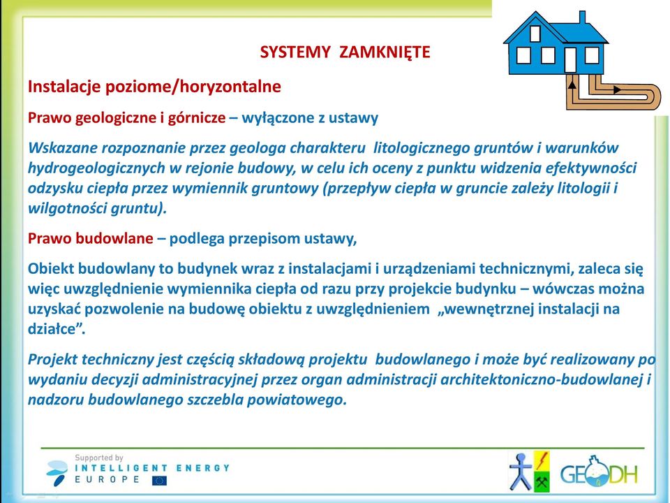 Prawo budowlane podlega przepisom ustawy, Obiekt budowlany to budynek wraz z instalacjami i urządzeniami technicznymi, zaleca się więc uwzględnienie wymiennika ciepła od razu przy projekcie budynku