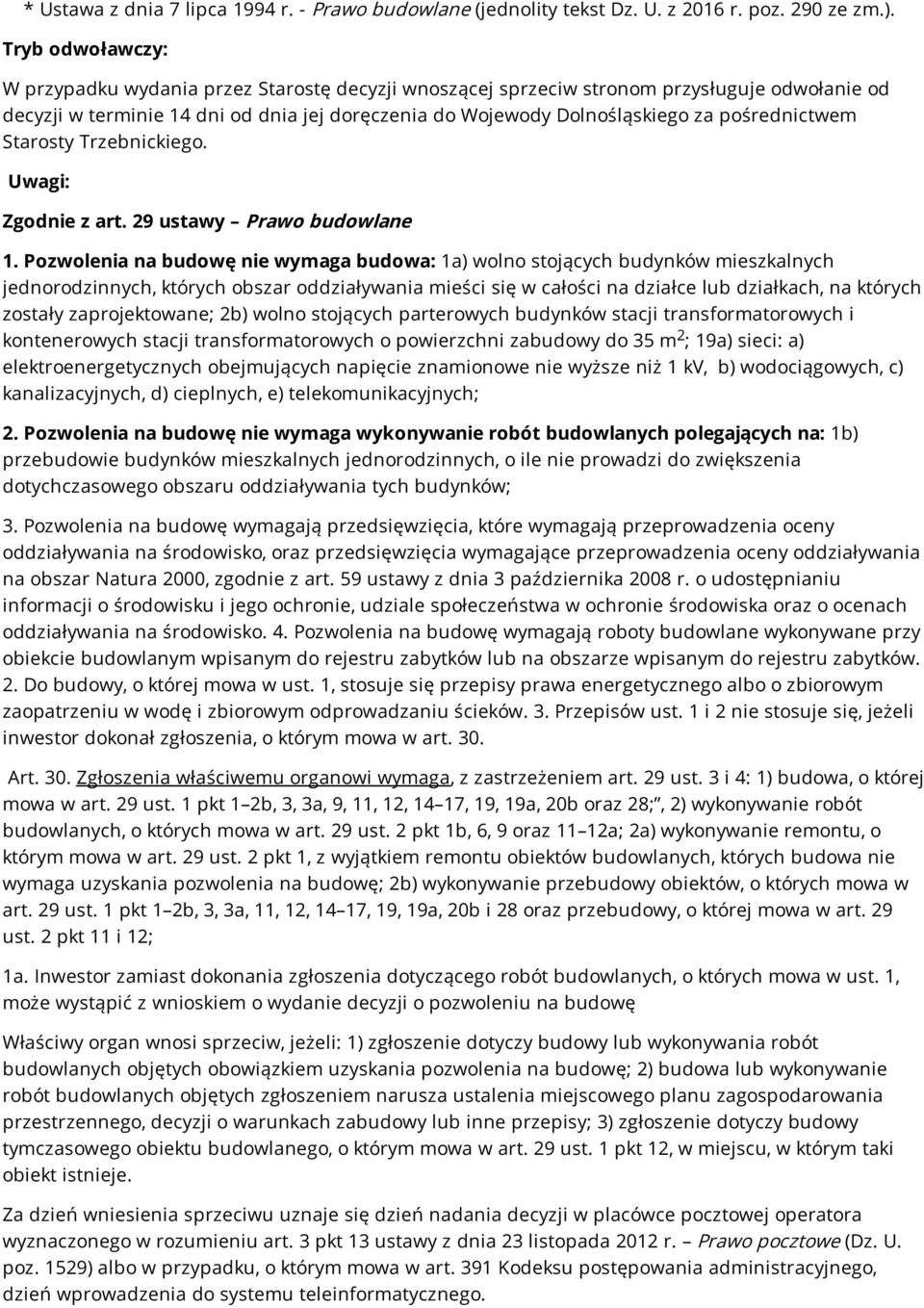 pośrednictwem Starosty Trzebnickiego. Uwagi: Zgodnie z art. 29 ustawy Prawo budowlane 1.