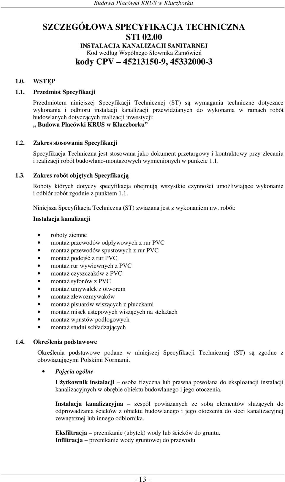 przewidzianych do wykonania w ramach robót budowlanych dotyczących realizacji inwestycji:,, Budowa Placówki KRUS w Kluczborku 1.2.