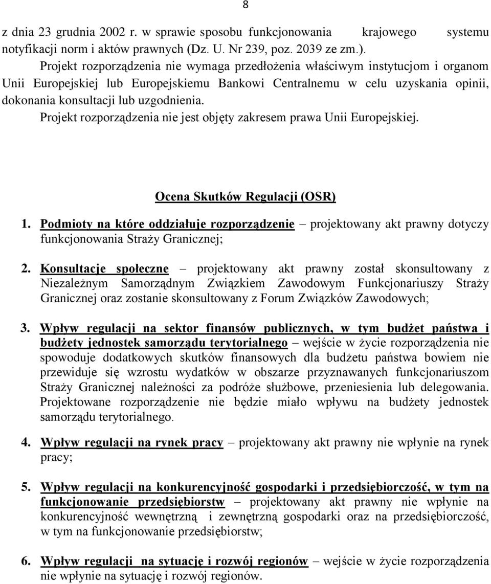 Projekt rozporządzenia nie jest objęty zakresem prawa Unii Europejskiej. Ocena Skutków Regulacji (OSR) 1.