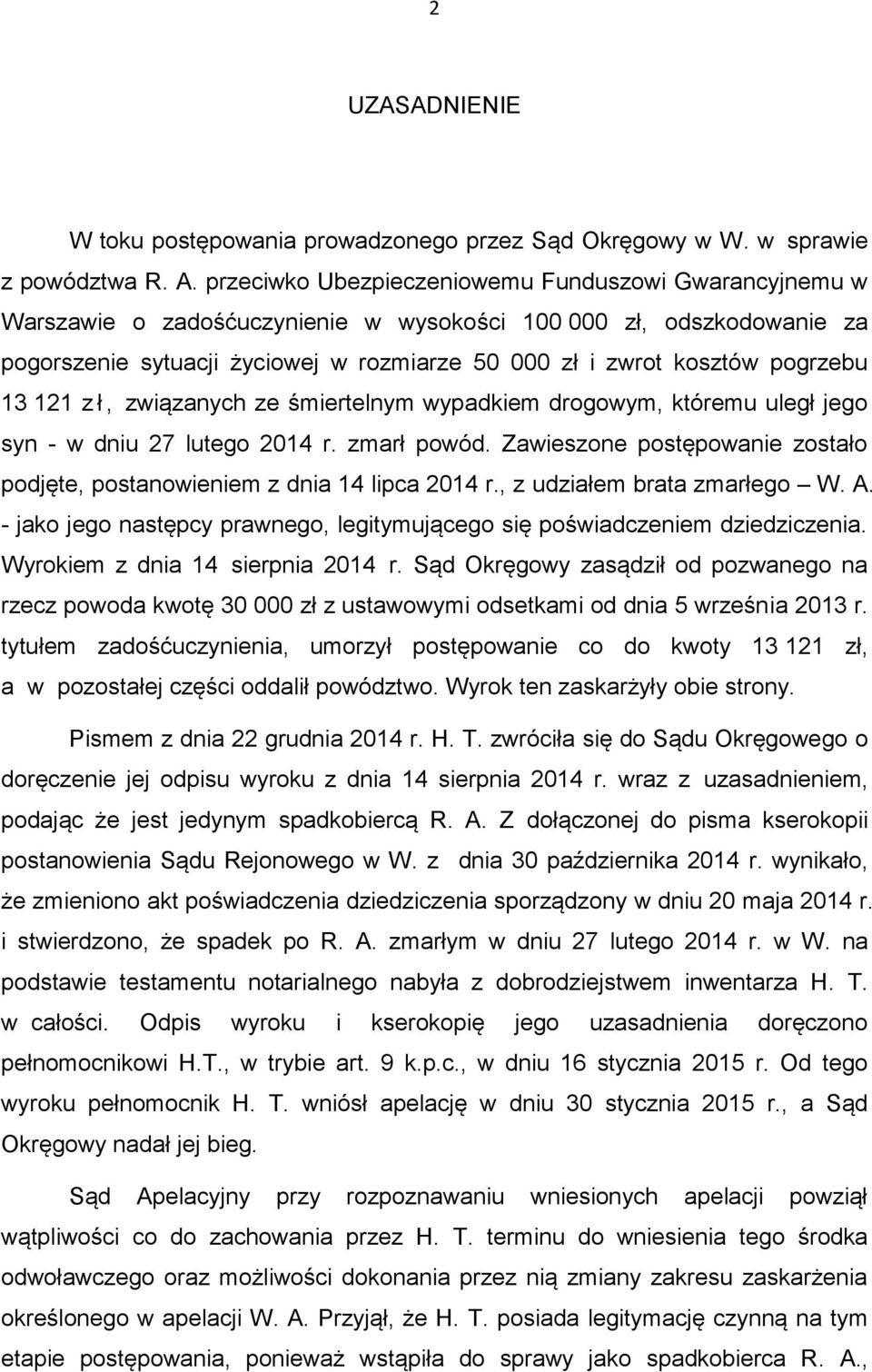 pogrzebu 13 121 z ł, związanych ze śmiertelnym wypadkiem drogowym, któremu uległ jego syn - w dniu 27 lutego 2014 r. zmarł powód.