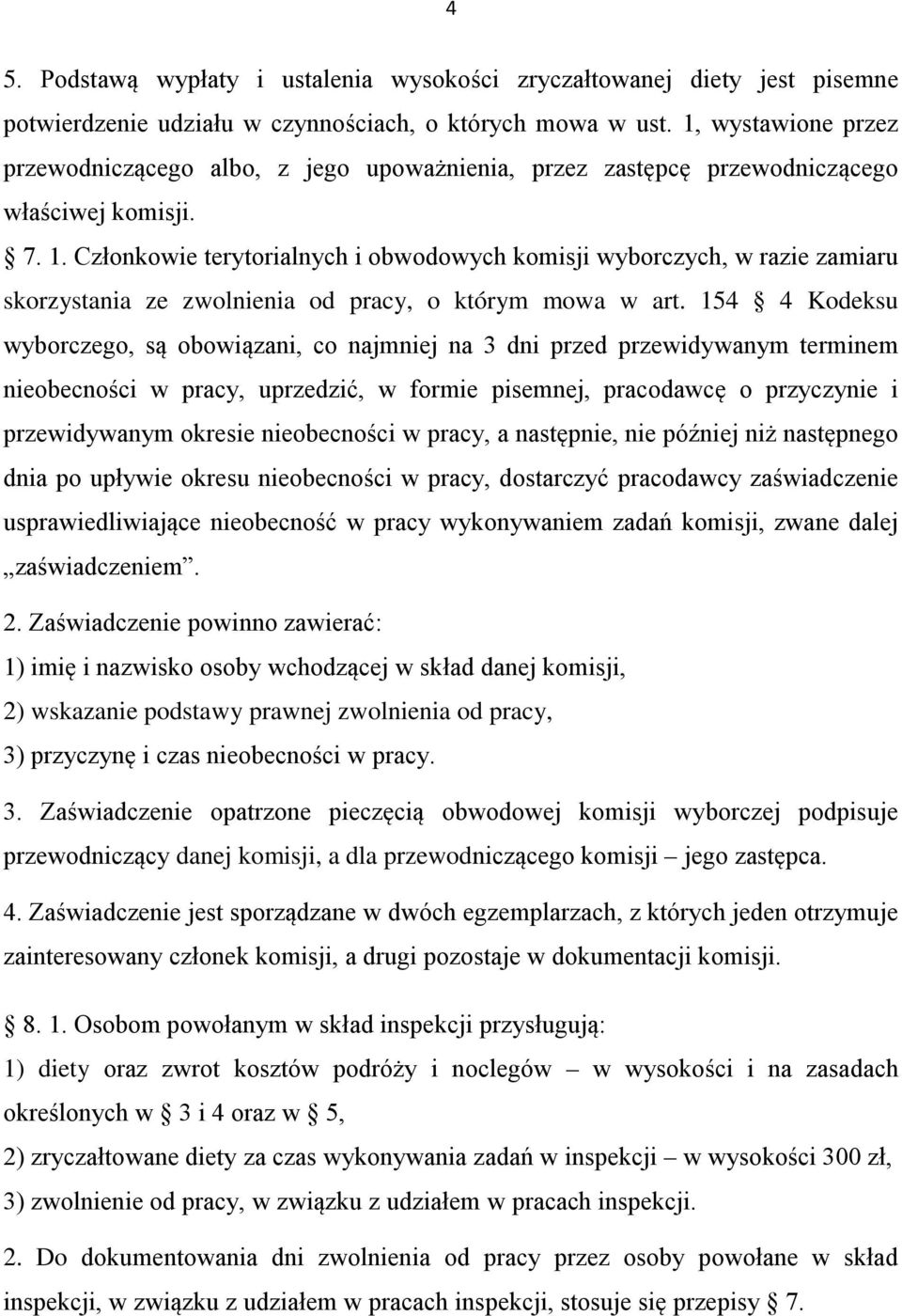 Członkowie terytorialnych i obwodowych komisji wyborczych, w razie zamiaru skorzystania ze zwolnienia od pracy, o którym mowa w art.