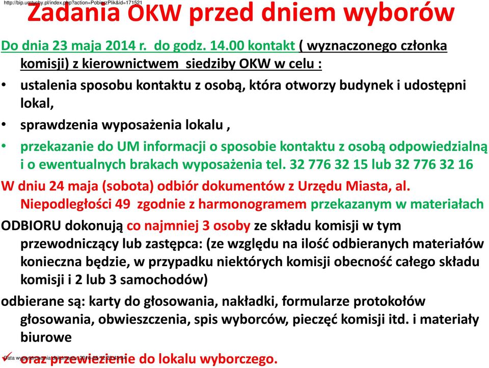 przekazanie do UM informacji o sposobie kontaktu z osobą odpowiedzialną i o ewentualnych brakach wyposażenia tel.