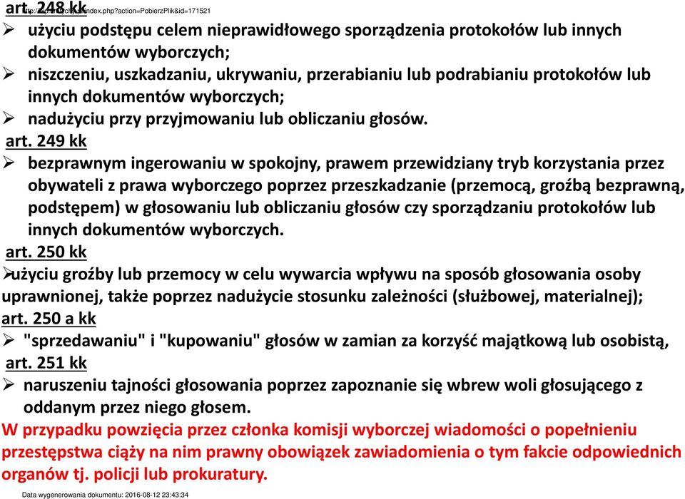 protokołów lub innych dokumentów wyborczych; nadużyciu przy przyjmowaniu lub obliczaniu głosów. art.