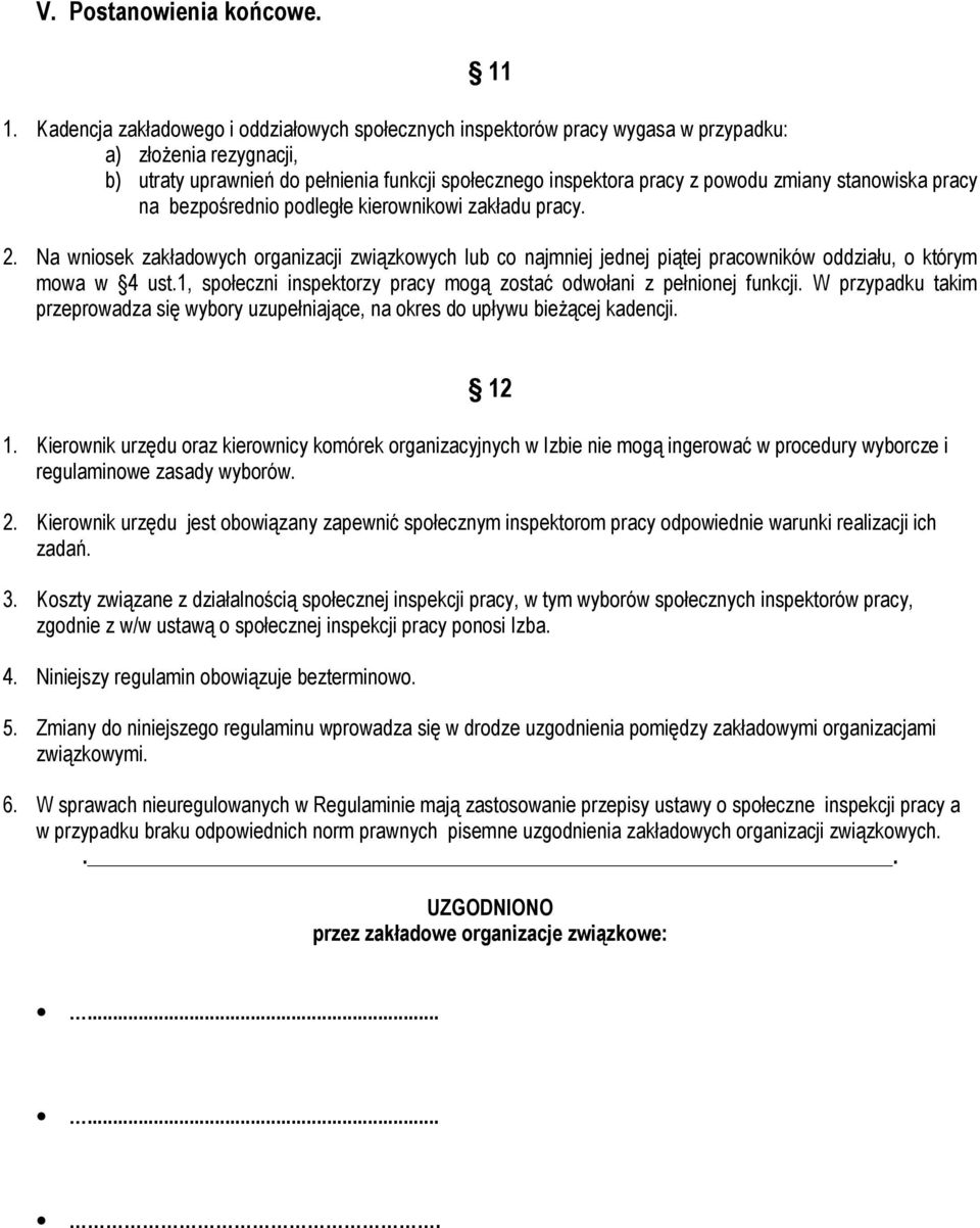 stanowiska pracy na bezpośrednio podległe kierownikowi zakładu pracy. 2. Na wniosek zakładowych organizacji związkowych lub co najmniej jednej piątej pracowników oddziału, o którym mowa w 4 ust.