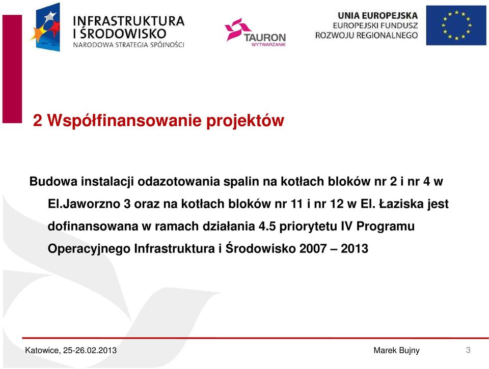 Jaworzno 3 oraz na kotłach bloków nr 11 i nr 12 w El.