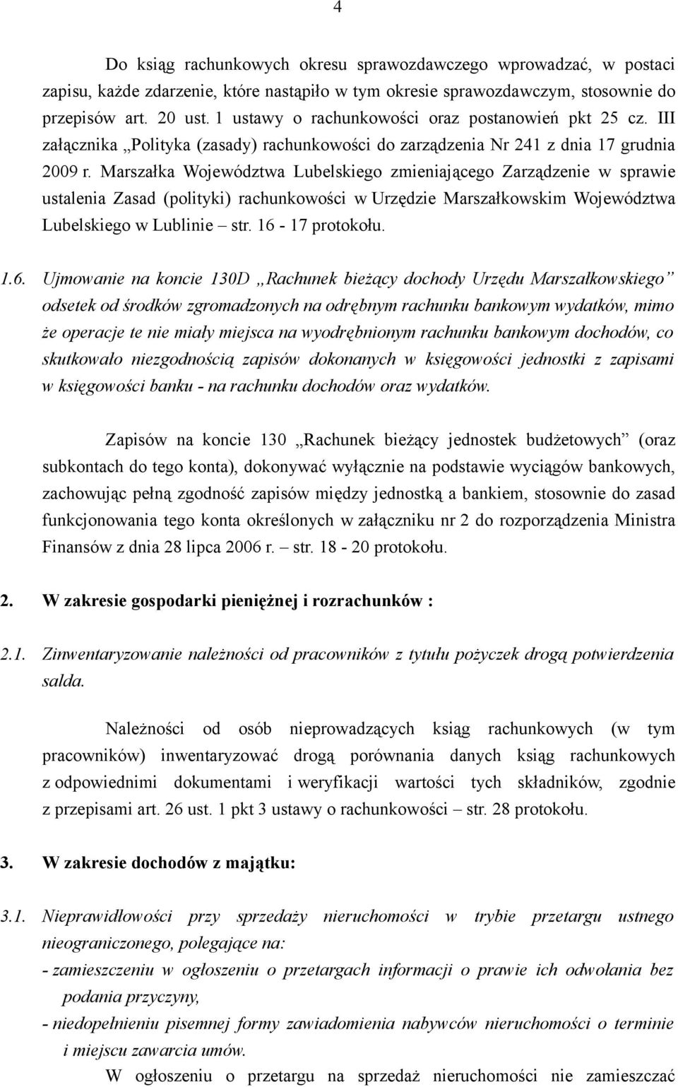 Marszałka Województwa Lubelskiego zmieniającego Zarządzenie w sprawie ustalenia Zasad (polityki) rachunkowości w Urzędzie Marszałkowskim Województwa Lubelskiego w Lublinie str. 16-