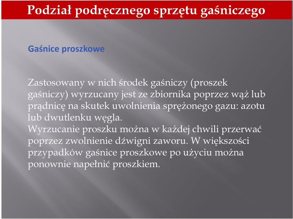 sprężonego gazu: azotu lub dwutlenku węgla.