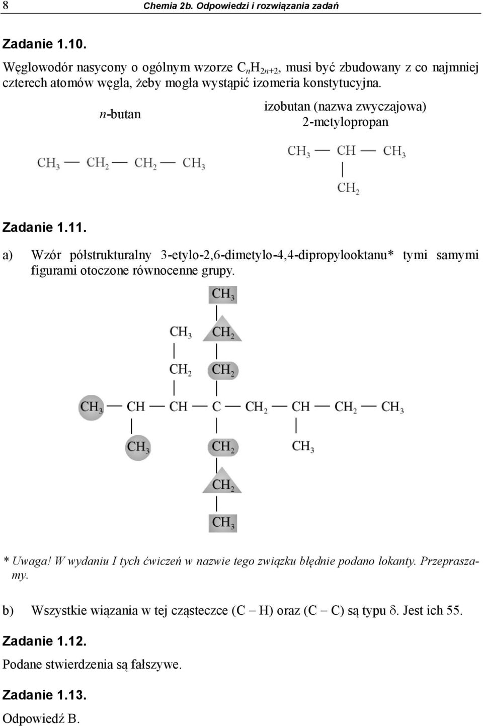 n-butan izobutan (nazwa zwyczajowa) 2-metylopropan Zadanie 1.11.