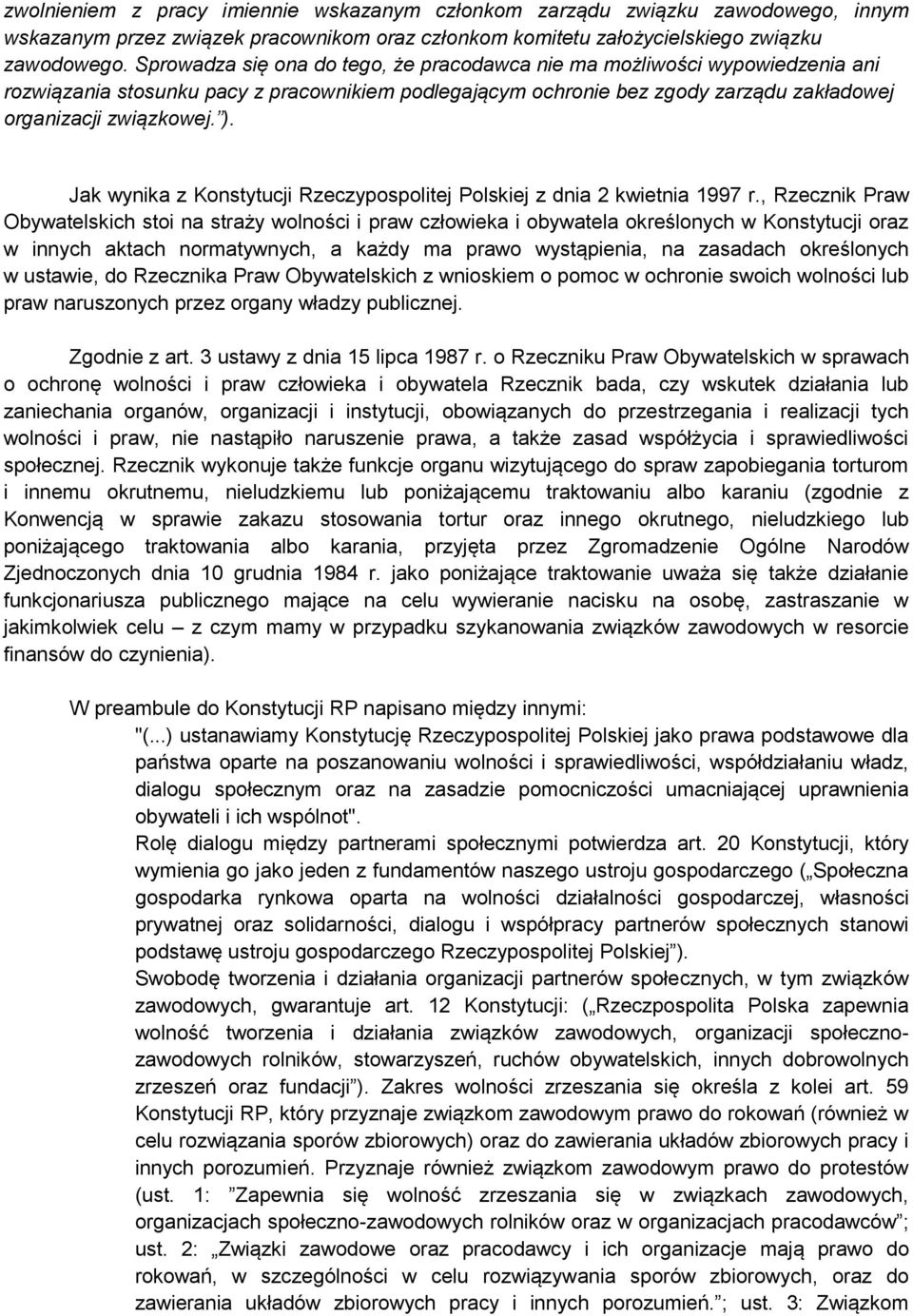 Jak wynika z Konstytucji Rzeczypospolitej Polskiej z dnia 2 kwietnia 1997 r.