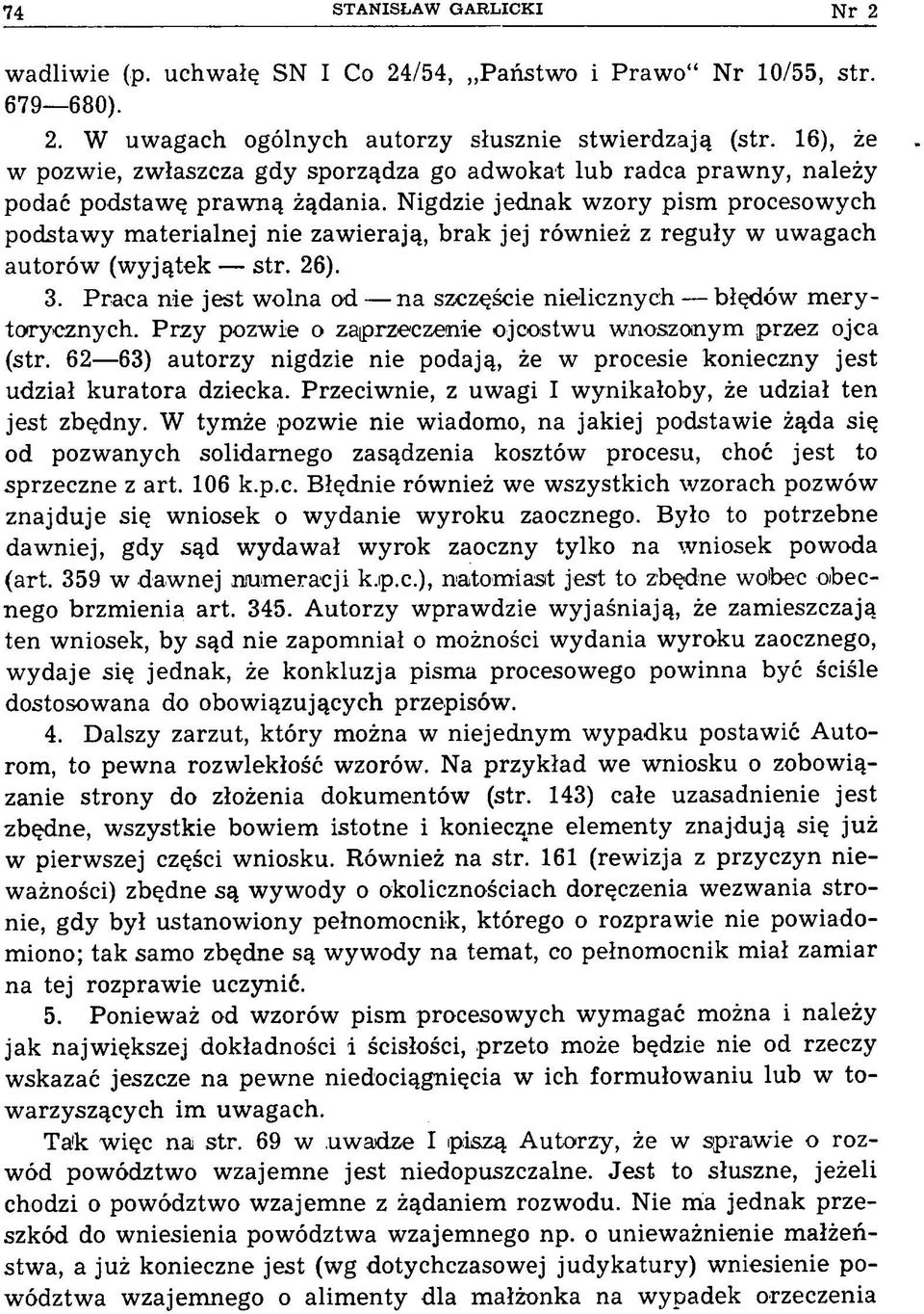 Nigdzie jednak wzory pism procesowych podstawy materialnej nie zawierają, brak jej również z reguły w uwagach autorów (wyjątek str. 26). 3.