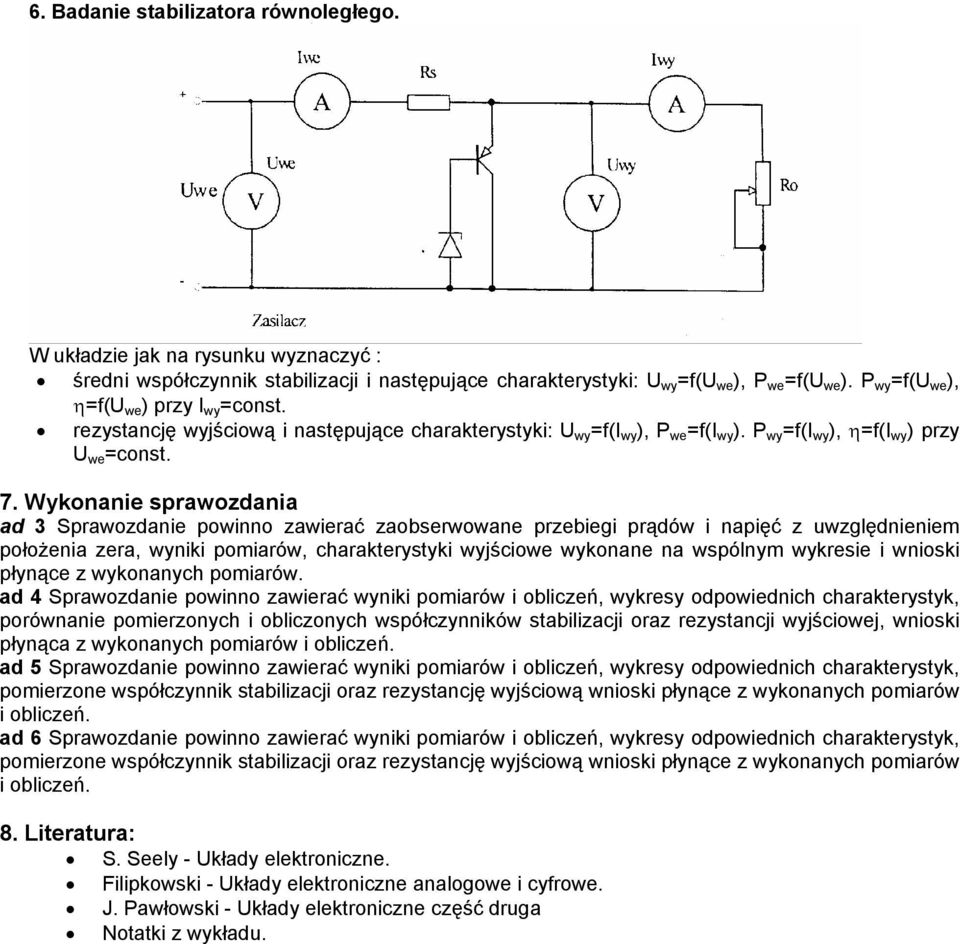 Wykonanie sprawozdania ad 3 prawozdanie powinno zawierać zaobserwowane przebiegi prądów i napięć z uwzględnieniem położenia zera, niki pomiarów, charakterystyki jścio konane na wspólnym kresie i