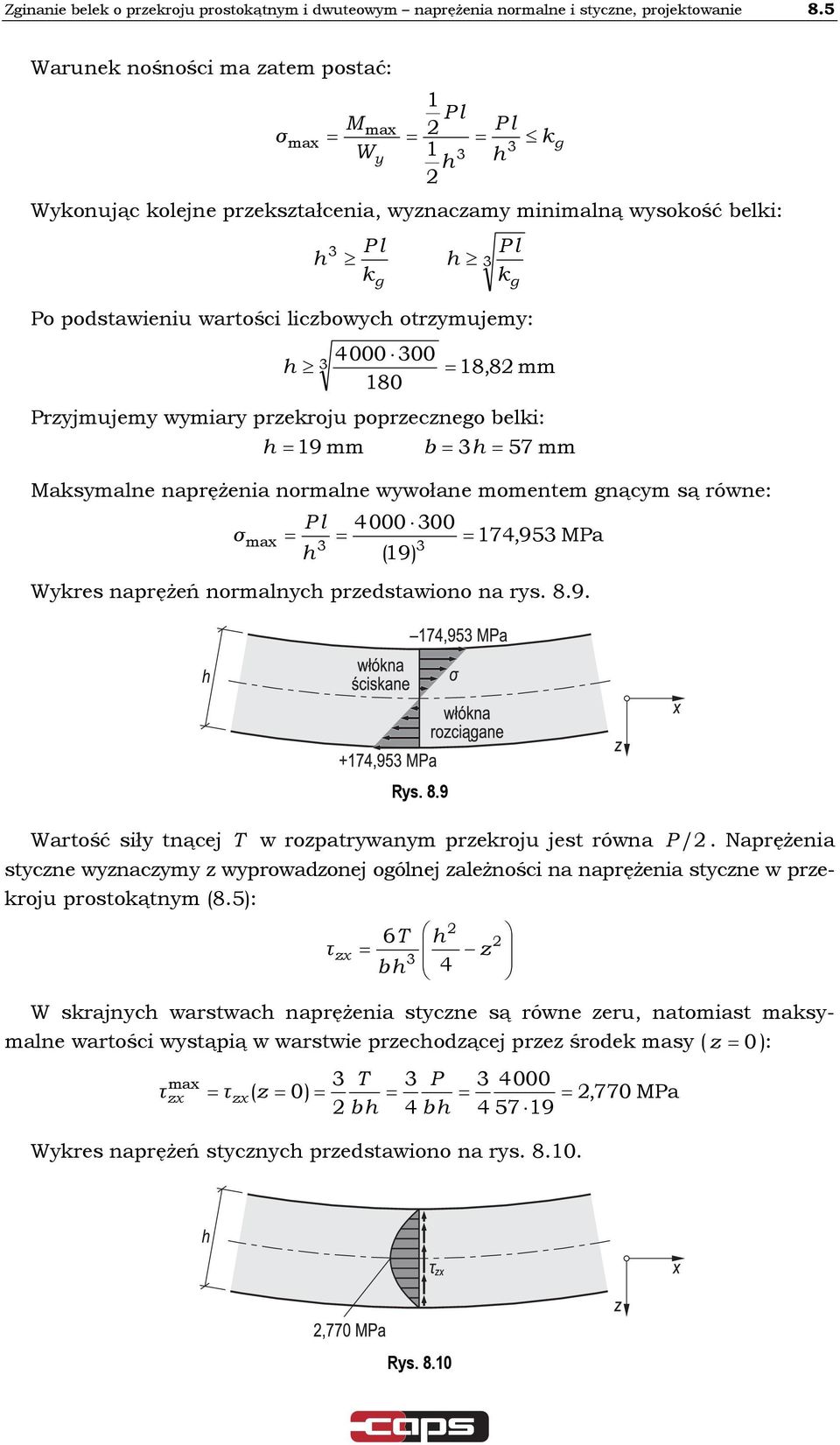 przekroju poprzeczneo belki: 19 mm b 57 mm aksmalne naprężenia normalne wwołane momentem nącm są równe: 000 00 17,95 Pa (19) Wkres naprężeń normalnc przedstawiono na rs. 8.