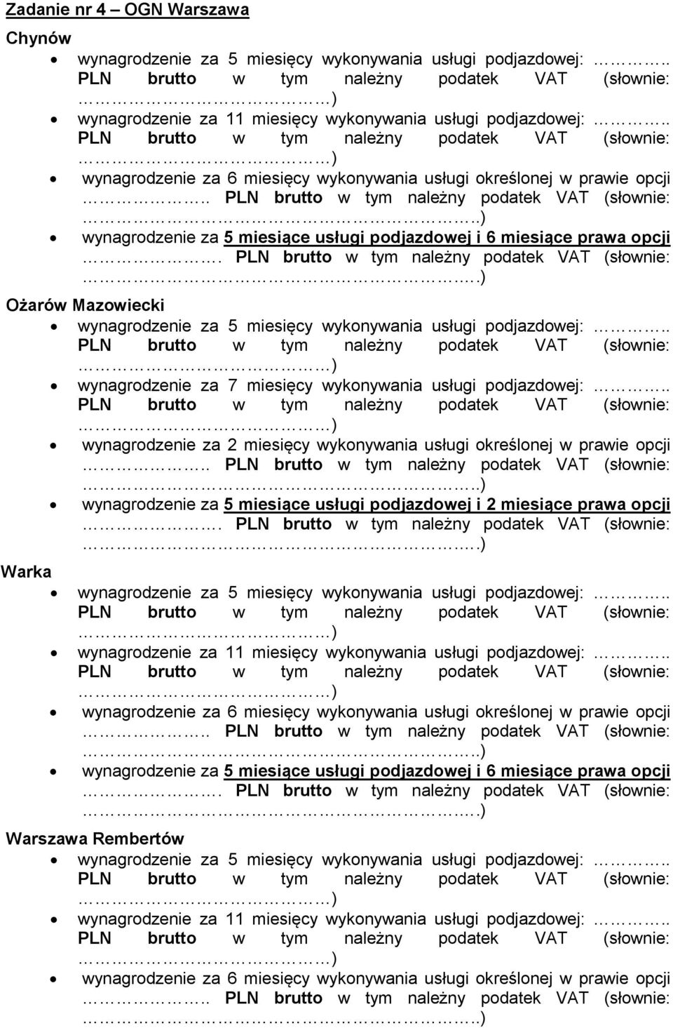 ..) Ożarów Mazowiecki wynagrodzenie za 5 miesięcy wykonywania usługi podjazdowej:.. wynagrodzenie za 7 miesięcy wykonywania usługi podjazdowej:.