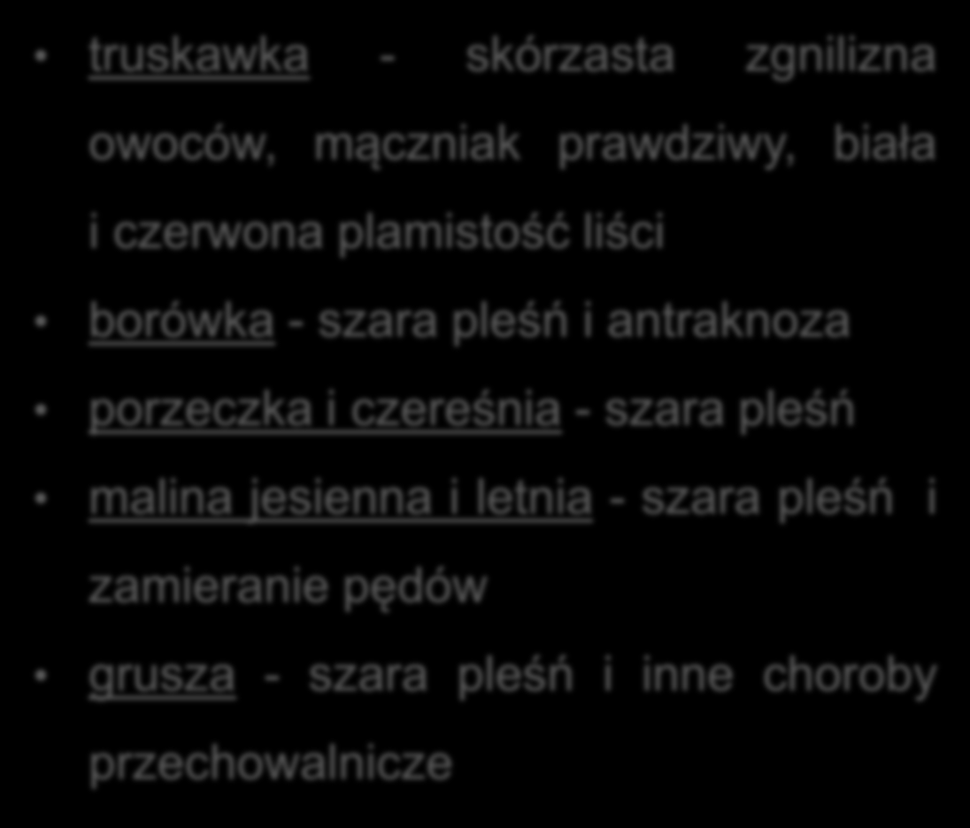 POLYVERSUM WP środek biologiczny zawierający zarodniki grzyba Pytium oligandrum Rozszerzony zakres stosowania truskawka - szara pleśń truskawka - skórzasta zgnilizna owoców, mączniak prawdziwy, biała