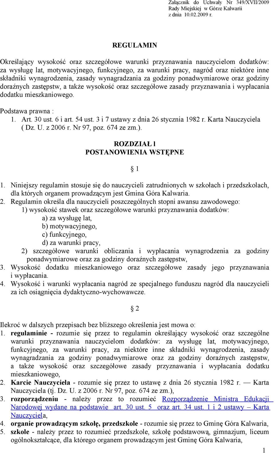 wynagrodzenia, zasady wynagradzania za godziny ponadwymiarowe oraz godziny doraźnych zastępstw, a także wysokość oraz szczegółowe zasady przyznawania i wypłacania dodatku mieszkaniowego.