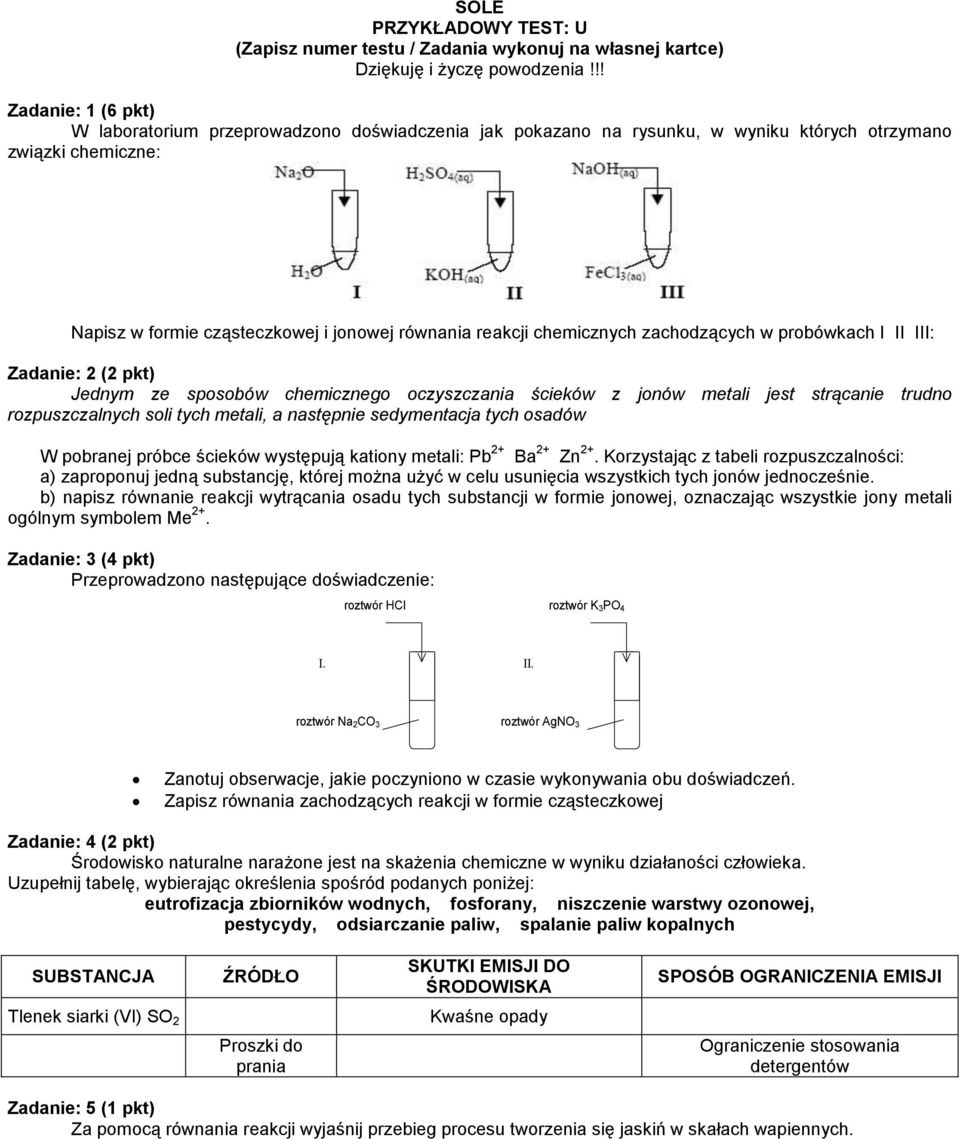 metali, a następnie sedymentacja tych osadów W pobranej próbce ścieków występują kationy metali: Pb 2+ Ba 2+ Zn 2+.