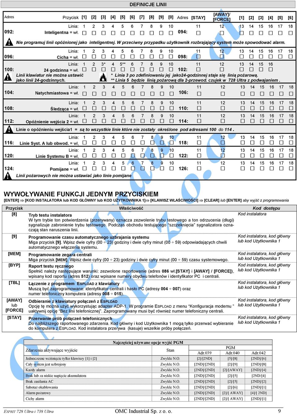 102: Linii klawiatur nie można ustawić jako linii 24-godzinnych. * Linia 3 po zdefiniowaniu jej jako24-godzinnej staje się linią pożarową. ** Linia 5 będzie linią pożarową dla 2-przewod.