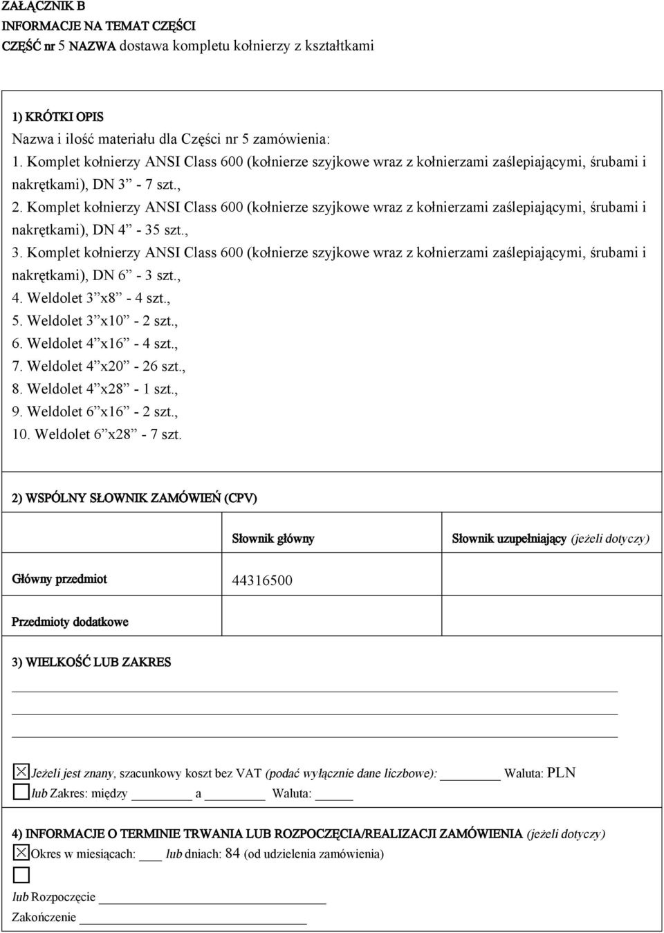 Komplet kołnierzy ANSI Class 600 (kołnierze szyjkowe wraz z kołnierzami zaślepiającymi, śrubami i nakrętkami), DN 4-35 szt., 3.