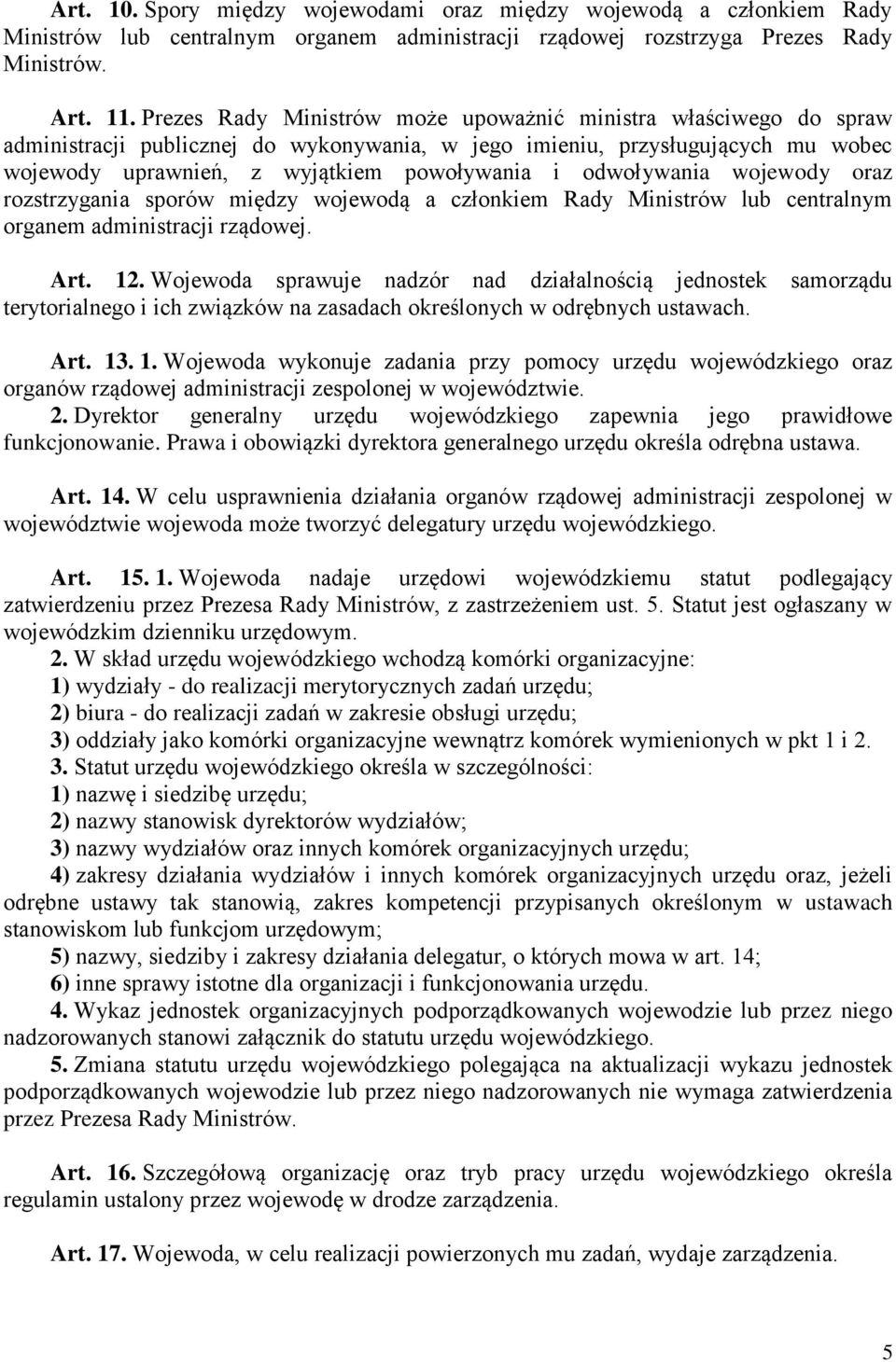 odwoływania wojewody oraz rozstrzygania sporów między wojewodą a członkiem Rady Ministrów lub centralnym organem administracji rządowej. Art. 12.