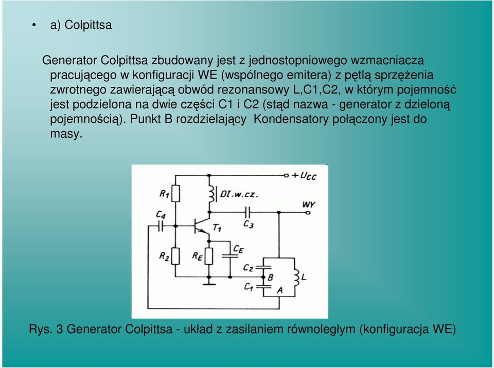 jest podzielona na dwie części C1 i C2 (stąd nazwa - generator z dzieloną pojemnością).