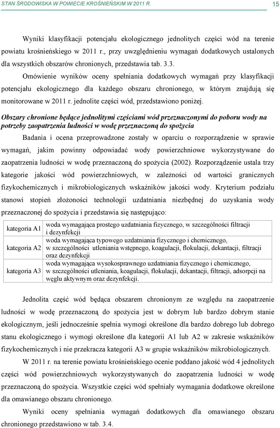 3. Omówienie wyników oceny spełniania dodatkowych wymagań przy klasyfikacji potencjału ekologicznego dla każdego obszaru chronionego, w którym znajdują się monitorowane w 2011 r.