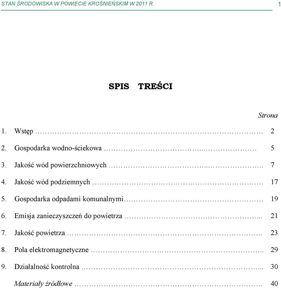 17 5. Gospodarka odpadami komunalnymi 19 6. Emisja zanieczyszczeń do powietrza... 21 7.