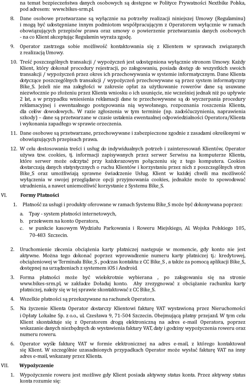 przepisów prawa oraz umowy o powierzenie przetwarzania danych osobowych - na co Klient akceptując Regulamin wyraża zgodę. 9.