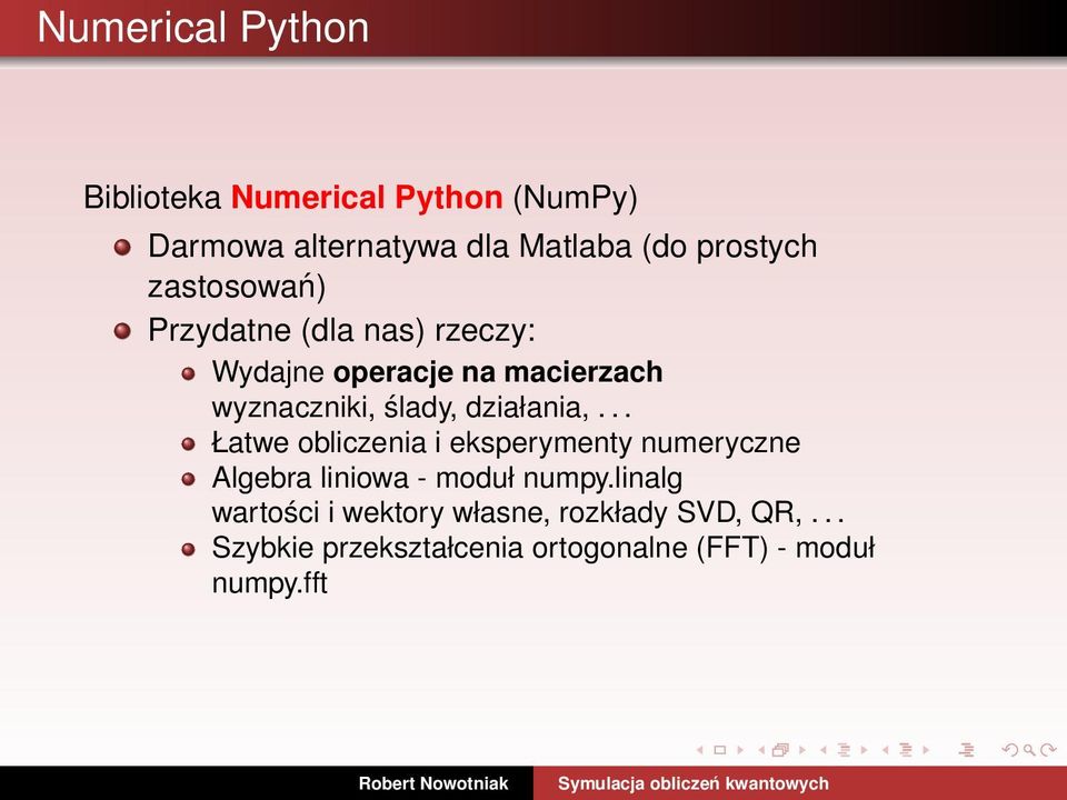 działania,... Łatwe obliczenia i eksperymenty numeryczne Algebra liniowa - moduł numpy.