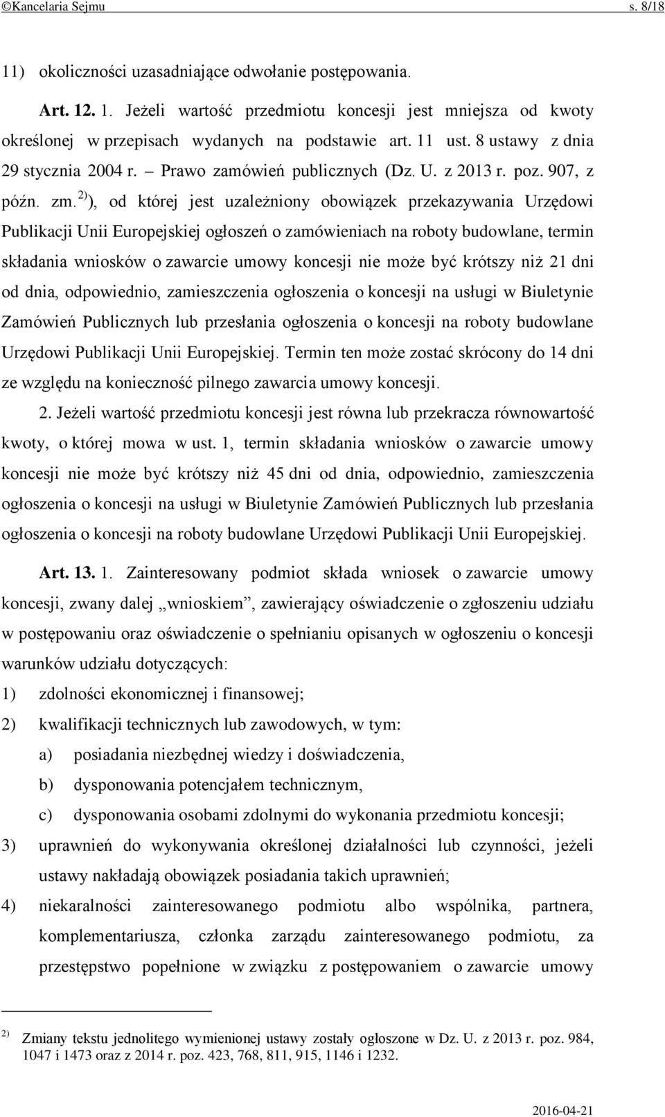 2) ), od której jest uzależniony obowiązek przekazywania Urzędowi Publikacji Unii Europejskiej ogłoszeń o zamówieniach na roboty budowlane, termin składania wniosków o zawarcie umowy koncesji nie