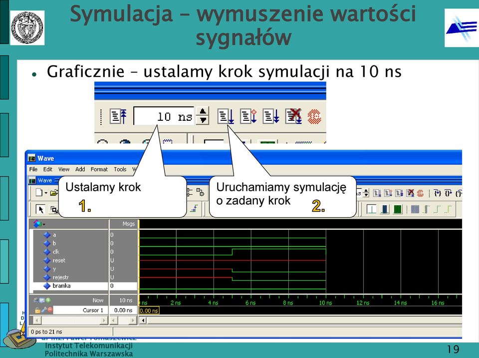 symulacji na 10 ns Ustalamy krok