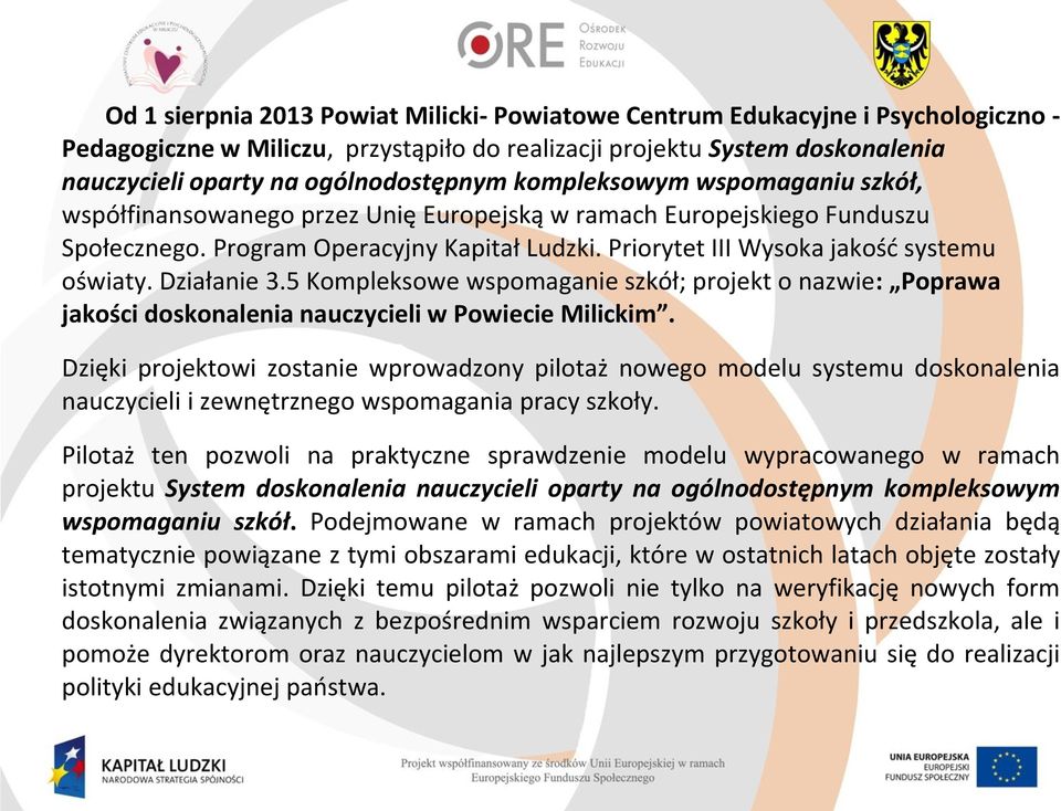 Działanie 3.5 Kompleksowe wspomaganie szkół; projekt o nazwie: Poprawa jakości doskonalenia nauczycieli w Powiecie Milickim.