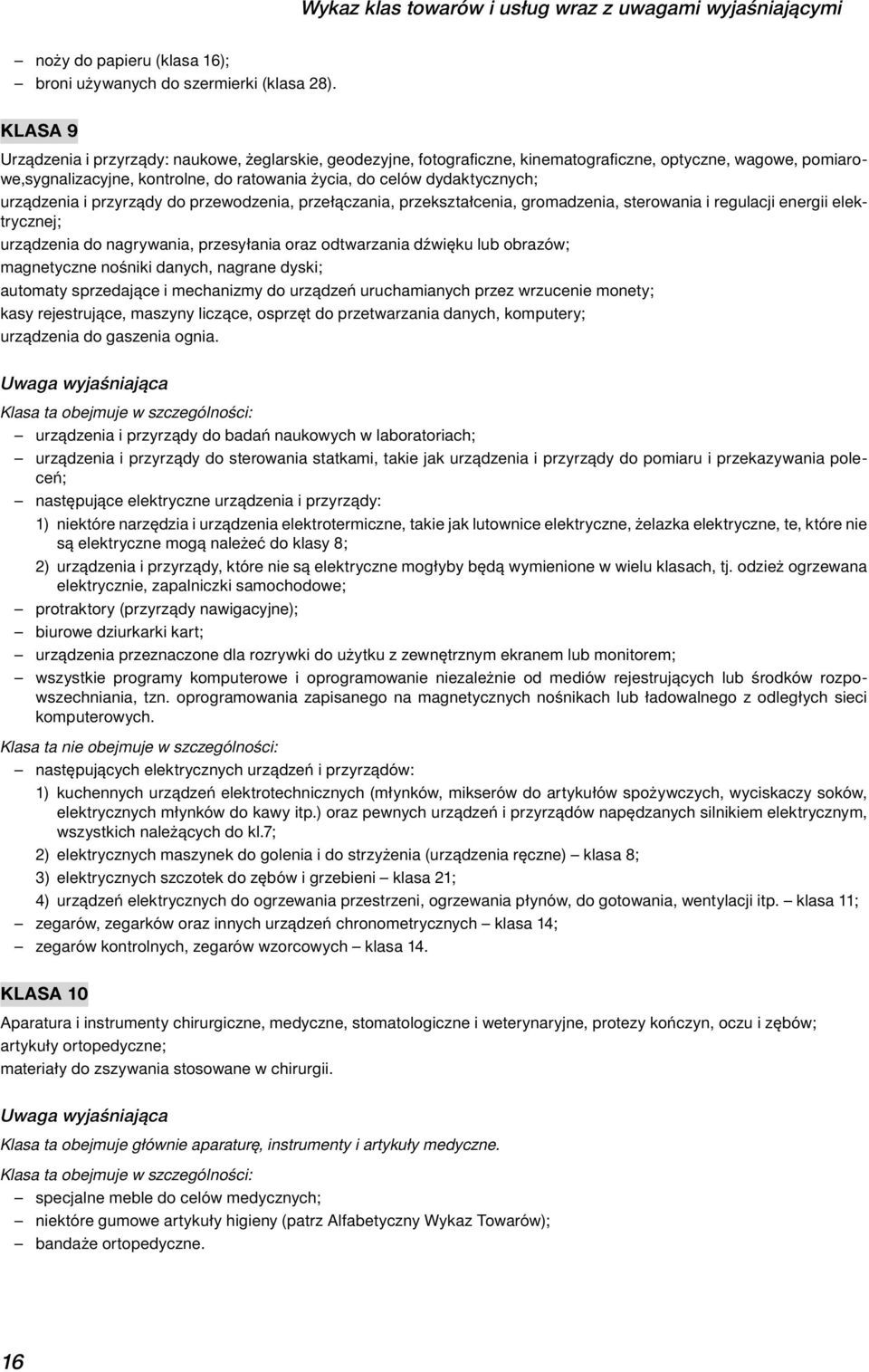 urządzenia i przyrządy do przewodzenia, przełączania, przekształcenia, gromadzenia, sterowania i regulacji energii elektrycznej; urządzenia do nagrywania, przesyłania oraz odtwarzania dźwięku lub