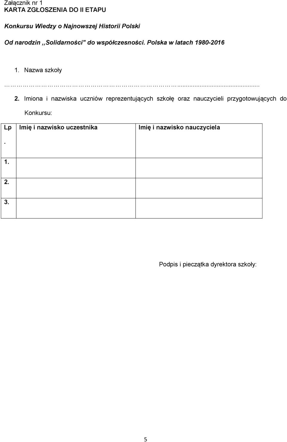 Imiona i nazwiska uczniów reprezentujących szkołę oraz nauczycieli przygotowujących do Konkursu: