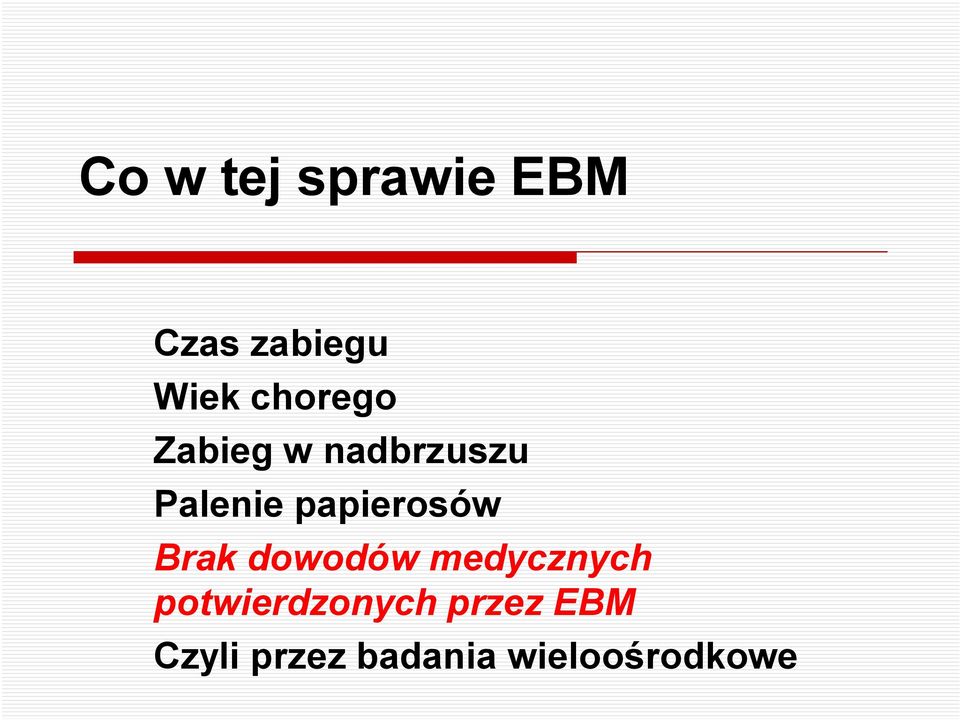 papierosów Brak dowodów medycznych