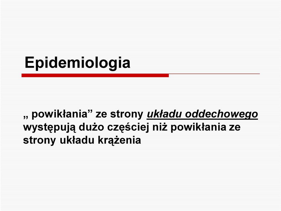 występują dużo częściej niż