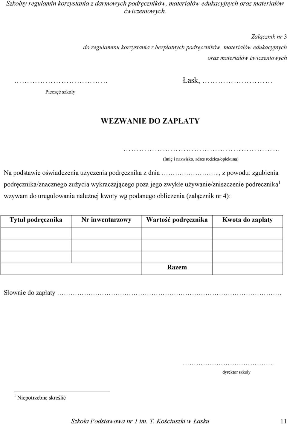 ., z powodu: zgubienia podręcznika/znacznego zużycia wykraczającego poza jego zwykłe używanie/zniszczenie podrecznika 1 wzywam do uregulowania należnej kwoty wg