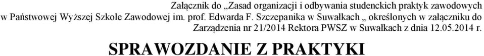 Szczepanika w Suwałkach określonych w załączniku do Zarządzenia nr