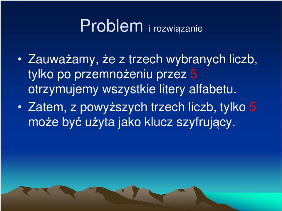 otrzymujemy wszystkie litery alfabetu.