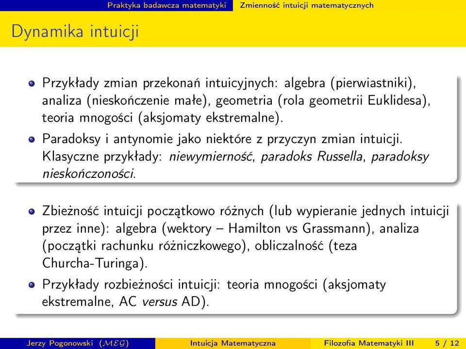 Klasyczne przykłady: niewymierność, paradoks Russella, paradoksy nieskończoności.