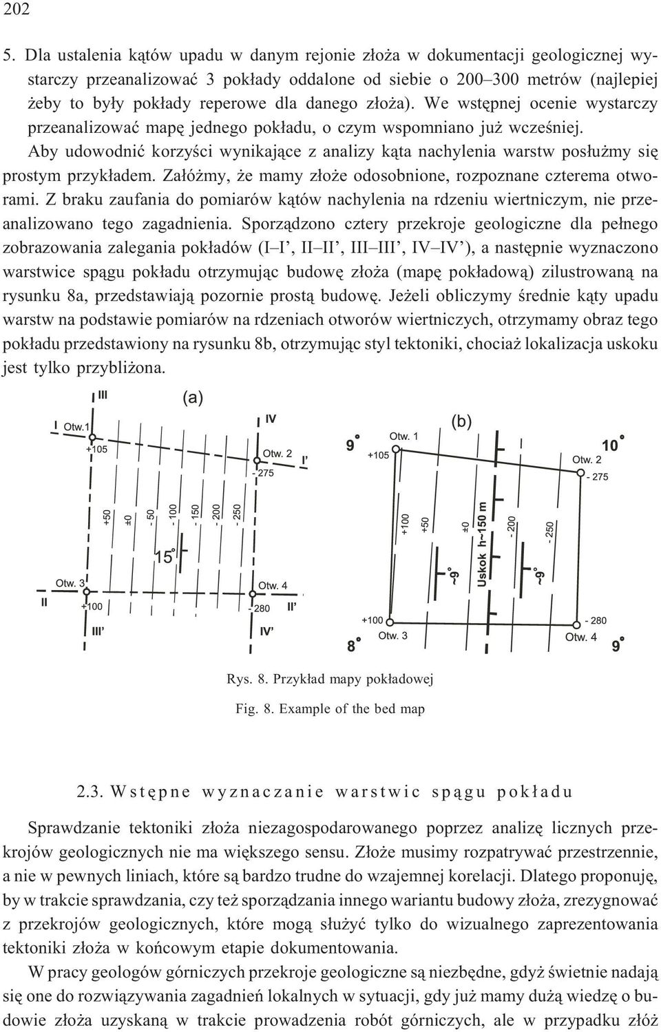 z³o a). We wstêpnej ocenie wystarczy przeanalizowaæ mapê jednego pok³adu, o czym wspomniano ju wczeœniej.