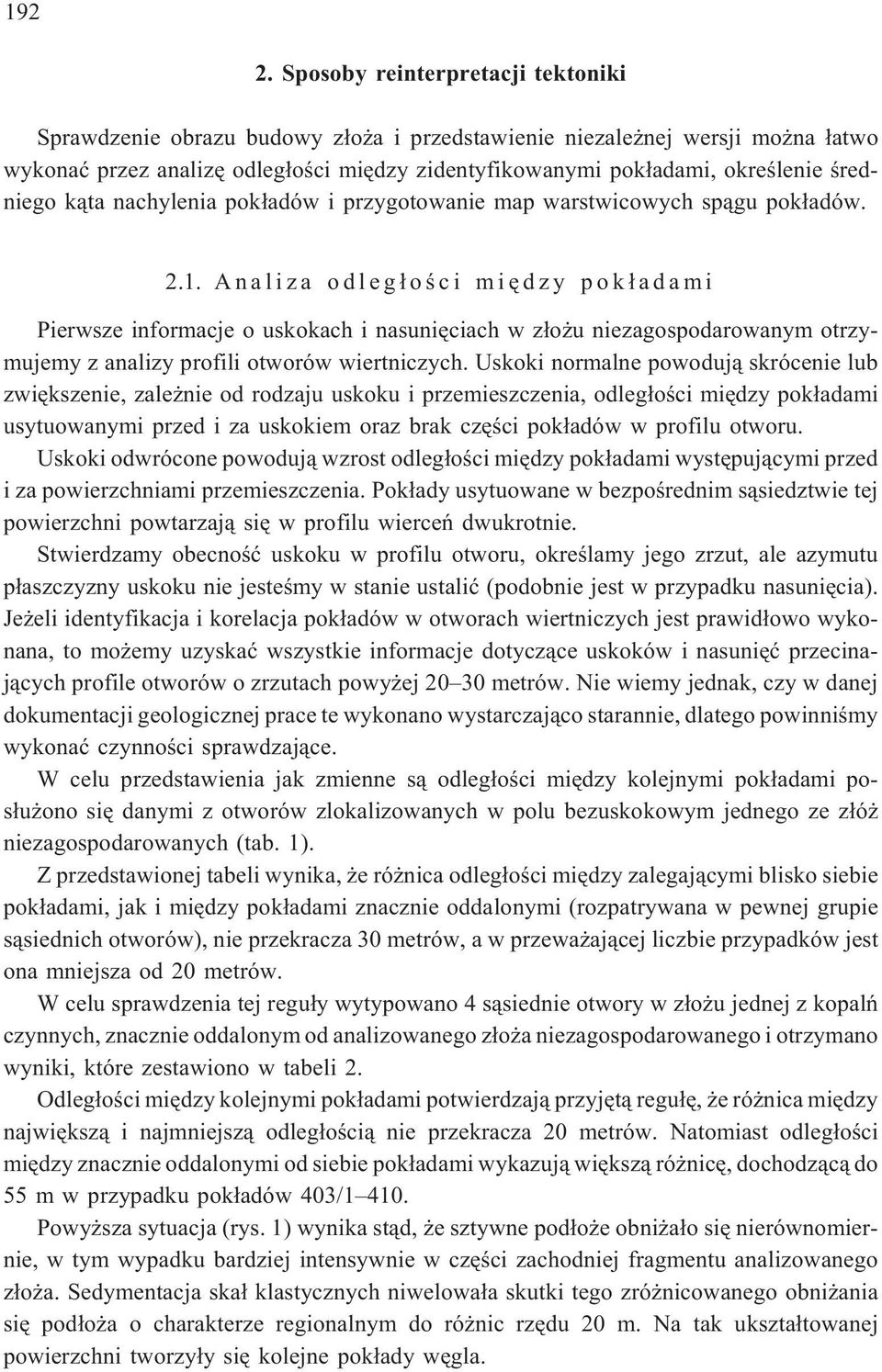 œredniego k¹ta nachylenia pok³adów i przygotowanie map warstwicowych sp¹gu pok³adów. 2.1.
