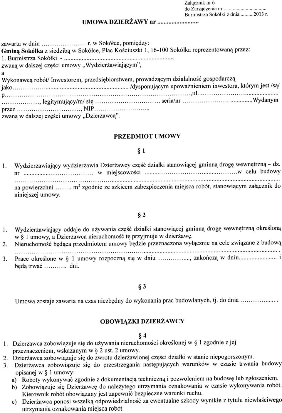 Burmistrza Sokółki -, zwaną w dalszej części umowy "Wydzierżawiającym", a Wykonawcą robót!